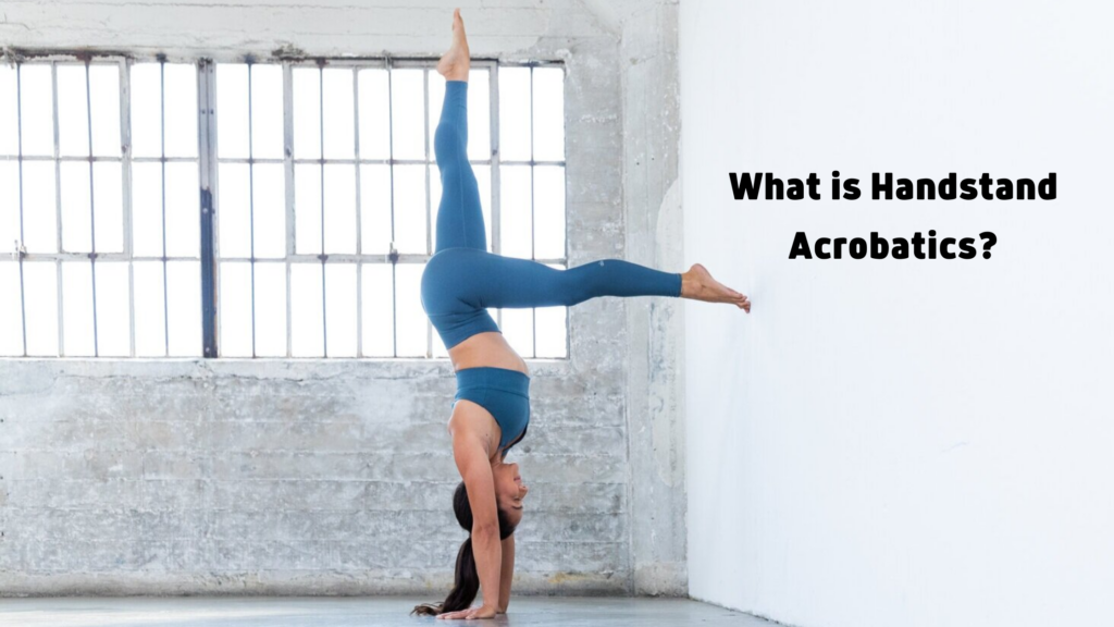 What is Handstand Acrobatics