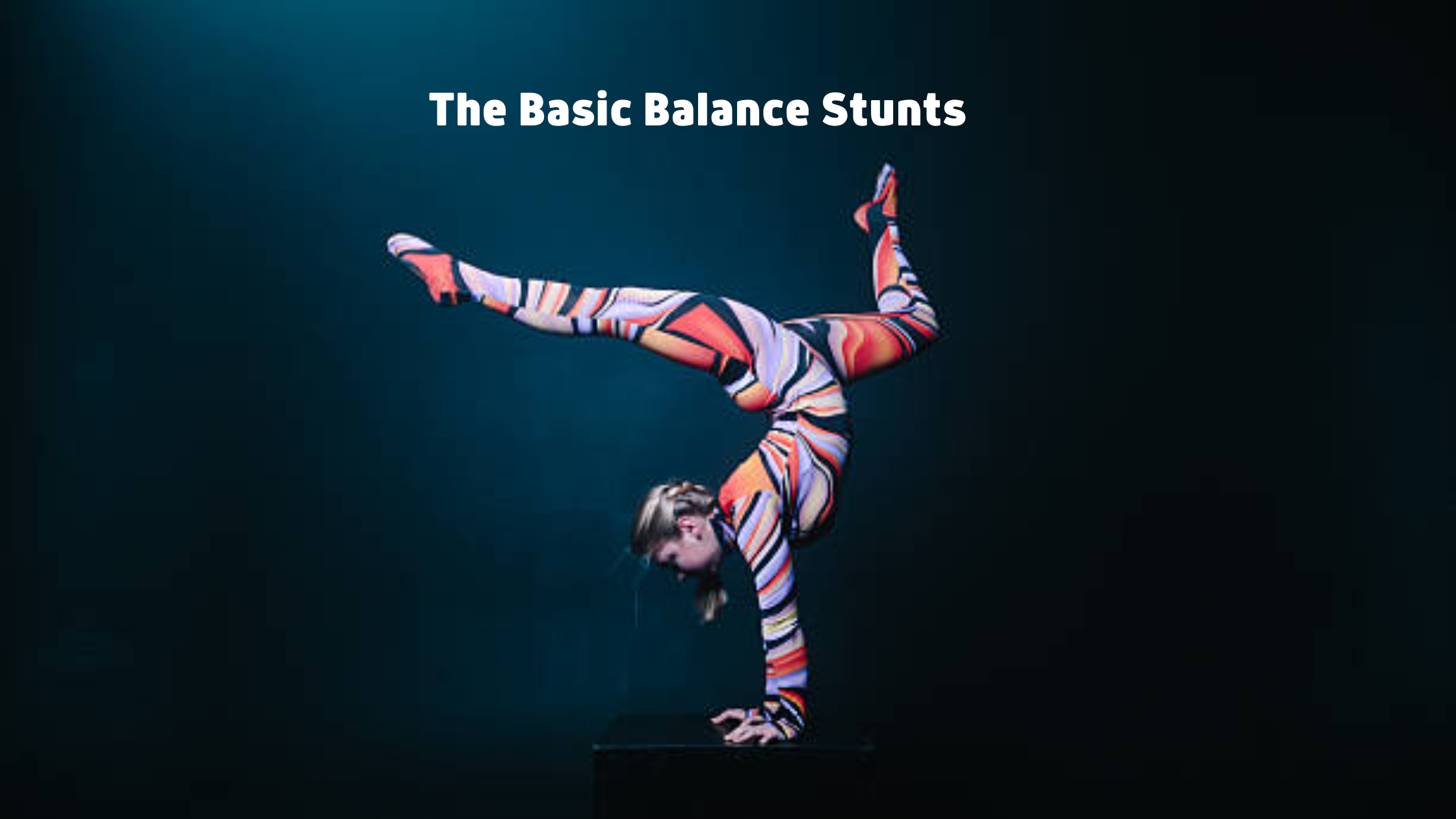 The Basic Balance Stunts