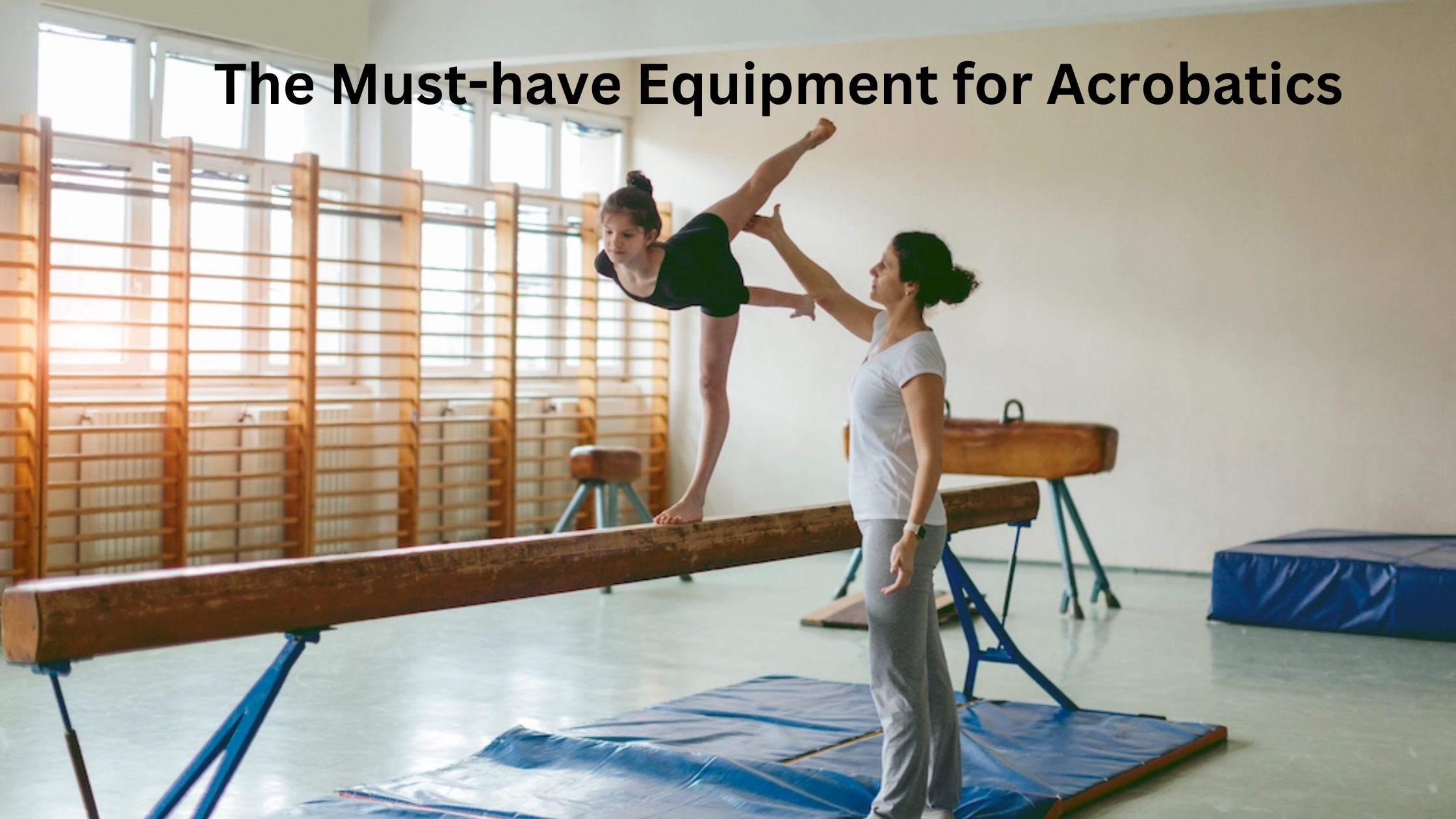 The Must-have Equipment for Acrobatics